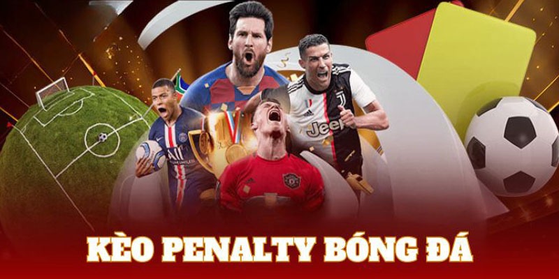 Định nghĩa kèo Penalty nổi bật trong cá độ thể thao vua